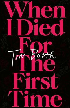 When I Died for the First Time - Booth, Tim