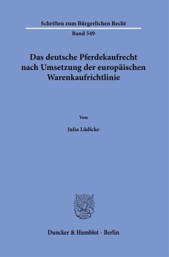 Das deutsche Pferdekaufrecht nach Umsetzung der europäischen Warenkaufrichtlinie. - Lüdicke, Julia