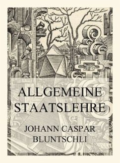 Allgemeine Staatslehre - Bluntschli, Johann Caspar