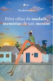 Pelos olhos da saudade, memórias de um menino (eBook, ePUB)