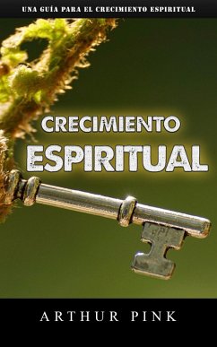 Crecimiento espiritual (eBook, ePUB) - Pink, A. W.