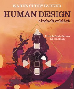 Human Design – einfach erklärt (eBook, ePUB) - Curry Parker, Karen