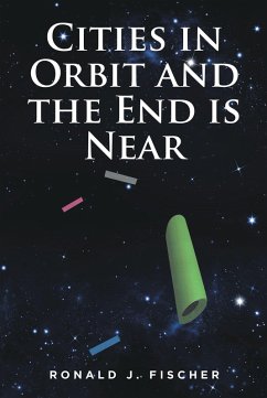 Cities in Orbit and the End is Near (eBook, ePUB) - Fischer, Ronald J.