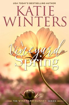 A Vineyard Spring (A Vineyard Sunset Series, #15) (eBook, ePUB) - Winters, Katie