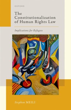 The Constitutionalization of Human Rights Law (eBook, ePUB) - Meili, Stephen
