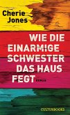 Wie die einarmige Schwester das Haus fegt (eBook, ePUB)