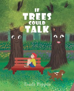 If Trees Could Talk (eBook, ePUB) - Pippin, Trudi