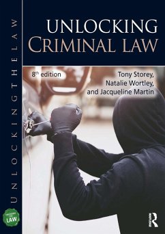 Unlocking Criminal Law (eBook, ePUB) - Martin, Jacqueline; Storey, Tony; Wortley, Natalie