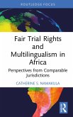 Fair Trial Rights and Multilingualism in Africa (eBook, PDF)