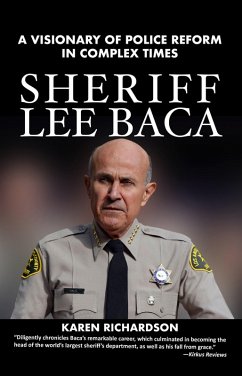 Sheriff Lee Baca: A Visionary of Police Reform in Complex Times (eBook, ePUB) - Richardson, Karen