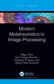 Modern Metaheuristics in Image Processing (eBook, PDF)