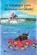La estrategia para dominar occidente... - Bild 1