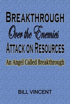 Breakthrough Over the Enemies Attack on Resources (eBook, ePUB) - Vincent, Bill