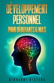 Le Développement Personnel pour Débutants & Nuls (eBook, ePUB) Le Développement Personnel pour Débutants & Nuls (eBook, ePUB)