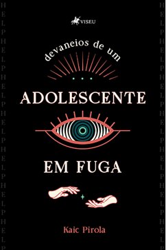 Devaneios de um adolescente em fuga (eBook, ePUB) - Pirola, Kaic