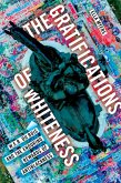 The Gratifications of Whiteness (eBook, ePUB)