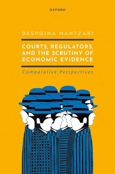 Courts, Regulators, and the Scrutiny of Economic Evidence (eBook, PDF) Courts, Regulators, and the Scrutiny of Economic Evidence (eBook, PDF)