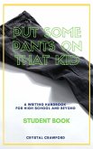 Put Some Pants on That Kid: A Writing Handbook for High School and Beyond (Student Book) (eBook, ePUB)