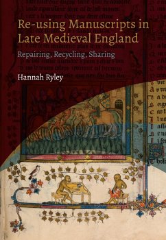 Re-using Manuscripts in Late Medieval England (eBook, ePUB) - Ryley, Hannah