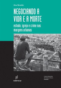 Negociando a vida e a morte (eBook, ePUB) - Beraldo, Ana