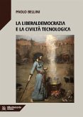 La liberaldemocrazia e la civiltà tecnologica (eBook, ePUB)