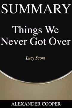 Summary of Things We Never Got Over (eBook, ePUB) - Cooper, Alexander