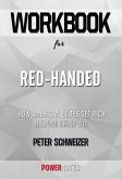 Workbook on Red-Handed: How American Elites Get Rich Helping China Win by Peter Schweizer (Fun Facts & Trivia Tidbits) (eBook, ePUB)