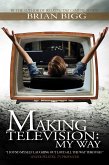 Making Television: My Way (eBook, ePUB)