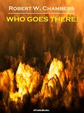 Who Goes There! (Annotated) (eBook, ePUB)