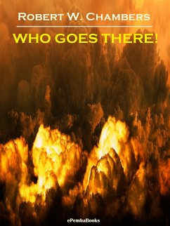 Who Goes There! (Annotated) (eBook, ePUB) - W. Chambers, Robert