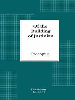Of the Buildings of Justinian - Illustrated Edition 1888 (eBook, ePUB) - Procopius