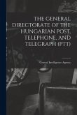 The General Directorate of the Hungarian Post, Telephone, and Telegraph (Ptt)