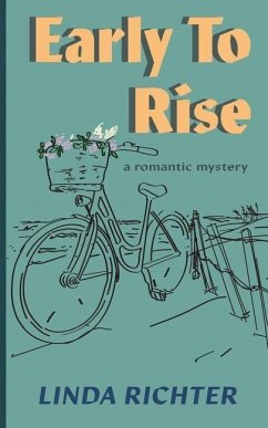 Early to Rise: A romantic mystery - Richter, Linda