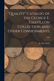 "Quality" Catalog of the George E. Chatillon Collection and Other Consignments; 1938