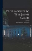 Pack Saddles to Tête Jaune Cache