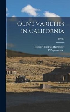 Olive Varieties in California; B0720 - Hartmann, Hudson Thomas; Papaioannou, P.