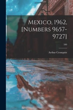Mexico, 1962, [numbers 9657-9727]; 580 - Cronquist, Arthur