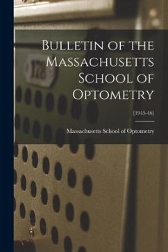 Bulletin of the Massachusetts School of Optometry; [1945-46]