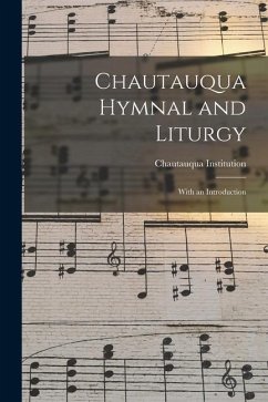 Chautauqua Hymnal and Liturgy: With an Introduction