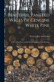 Beautiful Paneled Walls of Genuine White Pine: Idaho White Pine, an Ideal Wood for Knotty Pine Paneling.