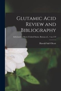 Glutamic Acid Review and Bibliography; no.119 - Olcott, Harold Saft