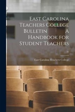 East Carolina Teachers College Bulletin A Handbook for Student Teachers; 31