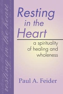 Resting in the Heart: A Spirituality of Healing and Wholeness