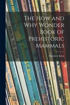 The How and Why Wonder Book of Prehistoric Mammals - Keen, Martin L.