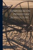 Symposium on Prehistoric Agriculture ..; 1