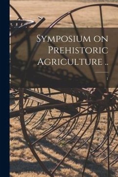 Symposium on Prehistoric Agriculture ..; 1 - Anonymous