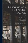 Minor Morals for Young People.: Illustrated in Tales and Travels.; v. 3
