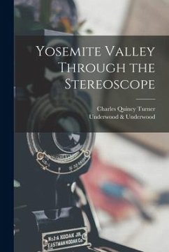 Yosemite Valley Through the Stereoscope - Turner, Charles Quincy