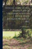 Official Copy of the Militia Law of Louisiana, Adopted by the State Legislature, Jan. 23, 1862