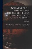 Narrative of the Shipwreck and Sufferings of the Crew and Passengers of the English Brig Neptune [microform]: Which Was Wrecked in a Violent Snow Stor